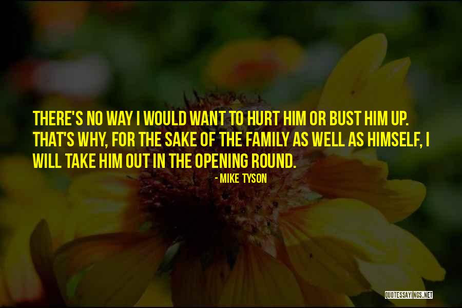 Family Who Hurt You Quotes By Mike Tyson Family Who Hurt You Quotes By Mike Tyson