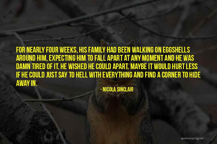 Family Who Hurt You Quotes By Nicola Sinclair Family Who Hurt You Quotes By Nicola Sinclair