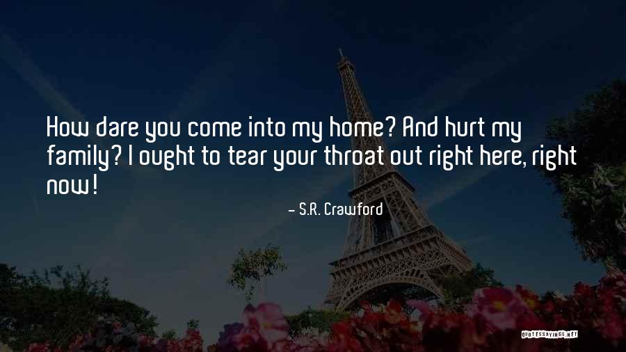 Family Who Hurt You Quotes By S.R. Crawford