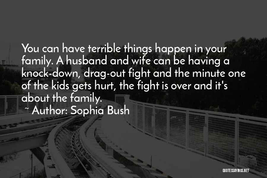 Family Who Hurt You Quotes By Sophia Bush