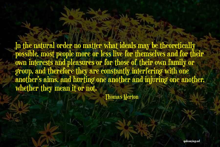 Family Who Hurt You Quotes By Thomas Merton Family Who Hurt You Quotes By Thomas Merton