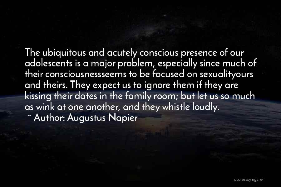 Family Who Ignore You Quotes By Augustus Napier