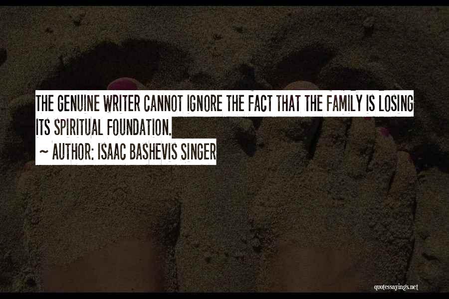 Family Who Ignore You Quotes By Isaac Bashevis Singer