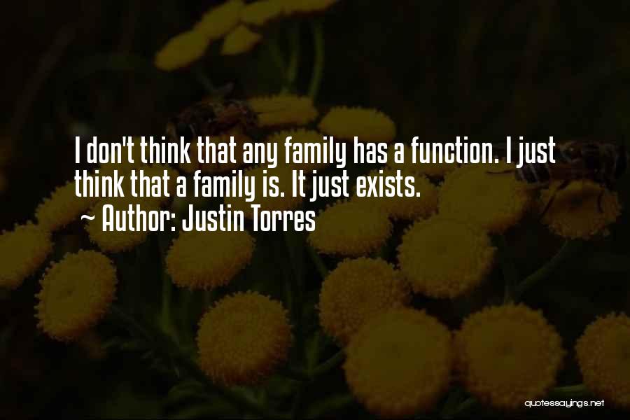 Family Who Is Not There For You Quotes By Justin Torres