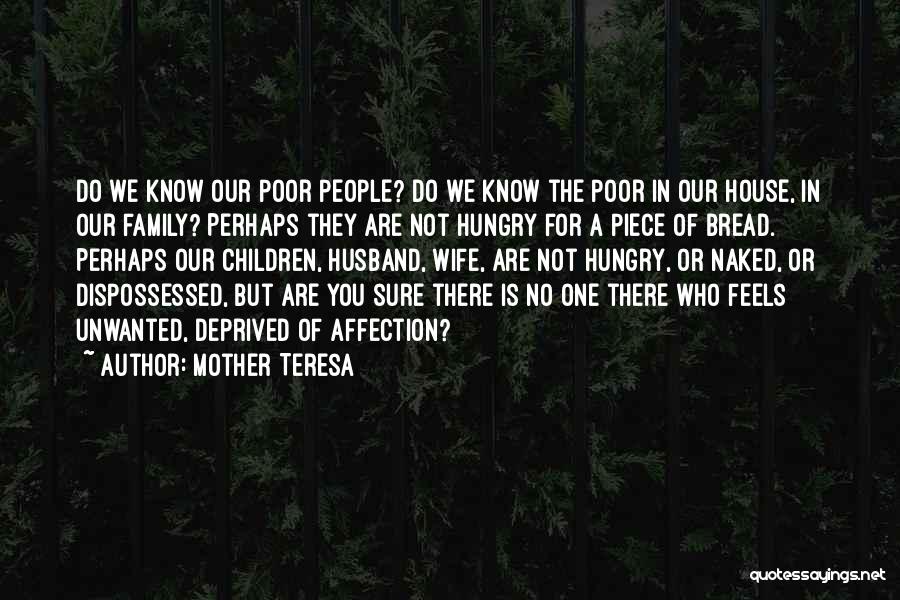 Family Who Is Not There For You Quotes By Mother Teresa