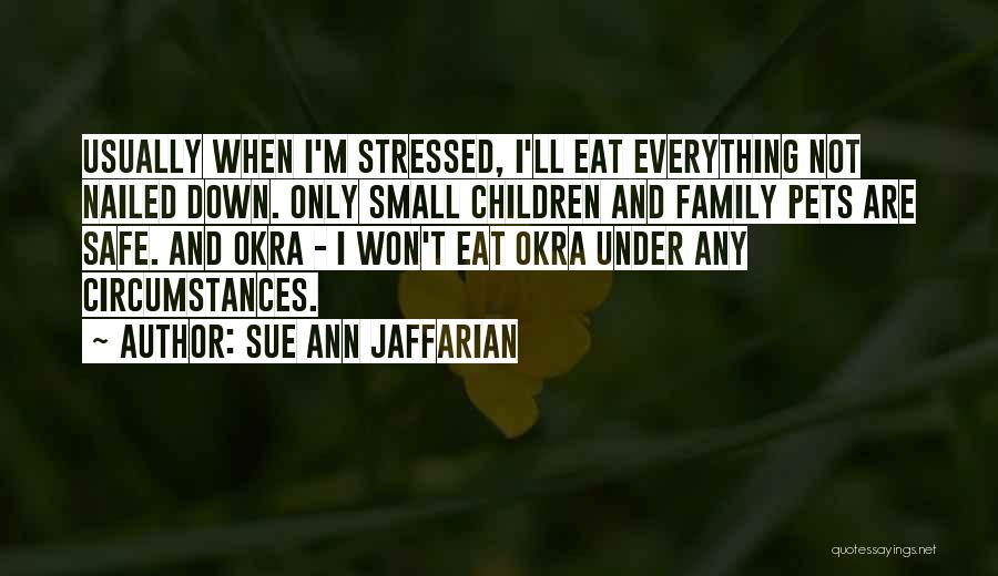 Family Who Let You Down Quotes By Sue Ann Jaffarian