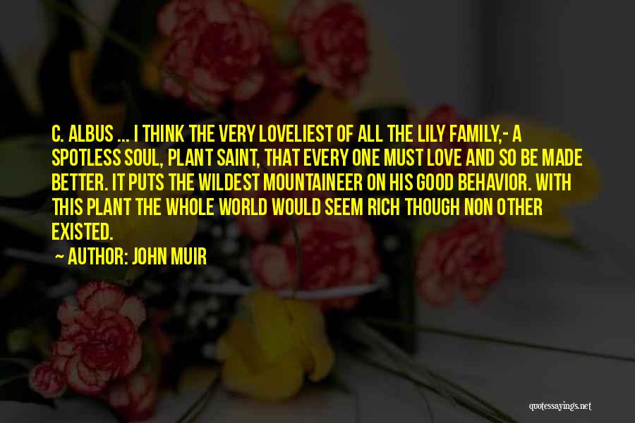 Family Who Think They Are Better Quotes By John Muir