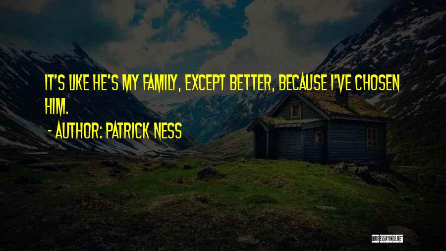 Family Who Think They Are Better Quotes By Patrick Ness