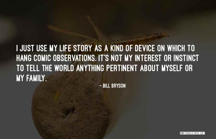 Family Who Use You Quotes By Bill Bryson