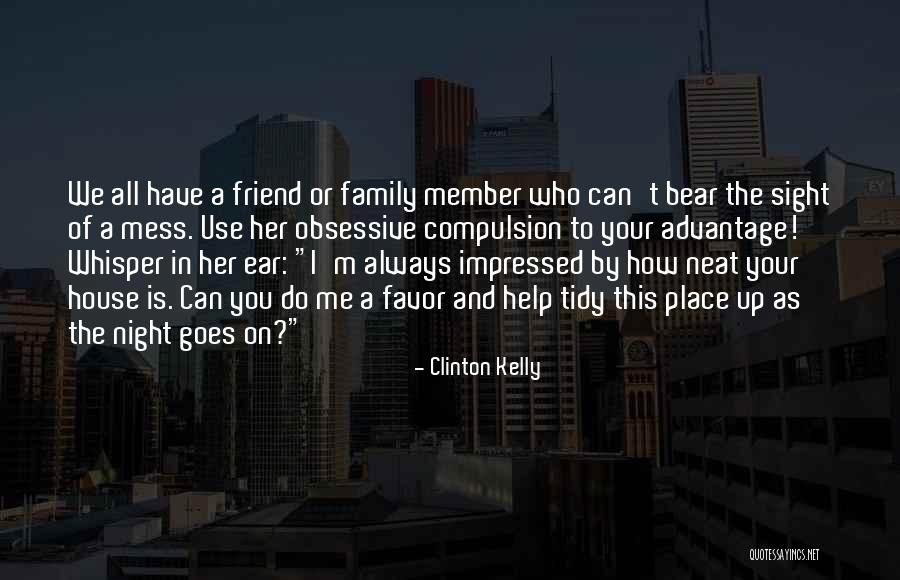 Family Who Use You Quotes By Clinton Kelly