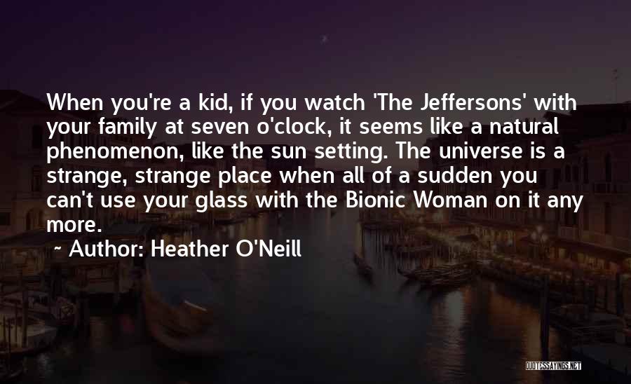 Family Who Use You Quotes By Heather O'Neill