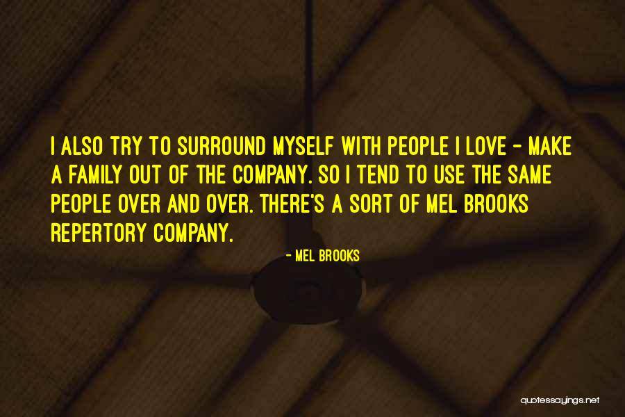 Family Who Use You Quotes By Mel Brooks