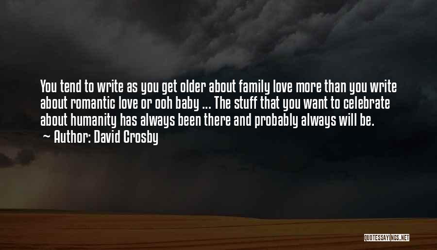 Family Will Always Be There Quotes By David Crosby