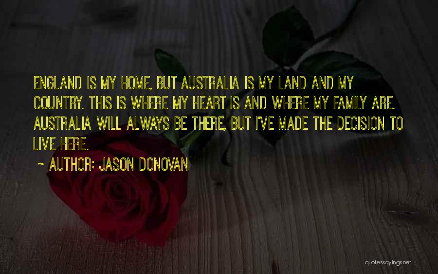 Family Will Always Be There Quotes By Jason Donovan