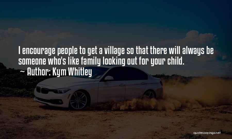 Family Will Always Be There Quotes By Kym Whitley