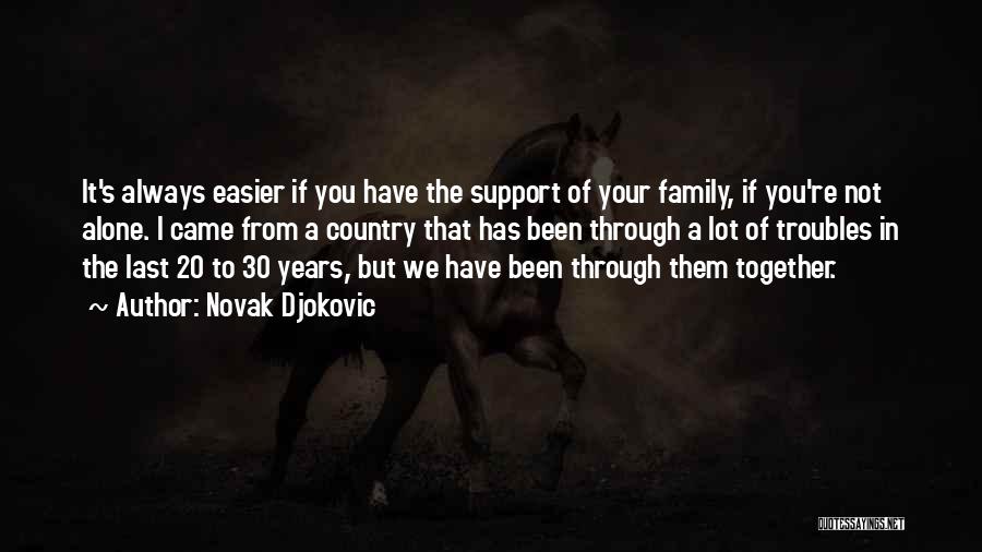 Family Will Always Support You Quotes By Novak Djokovic