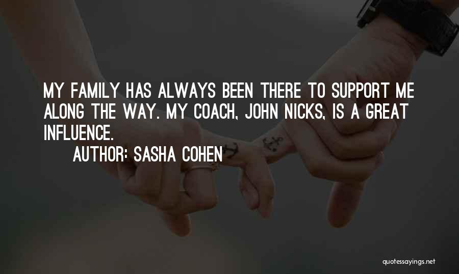 Family Will Always Support You Quotes By Sasha Cohen