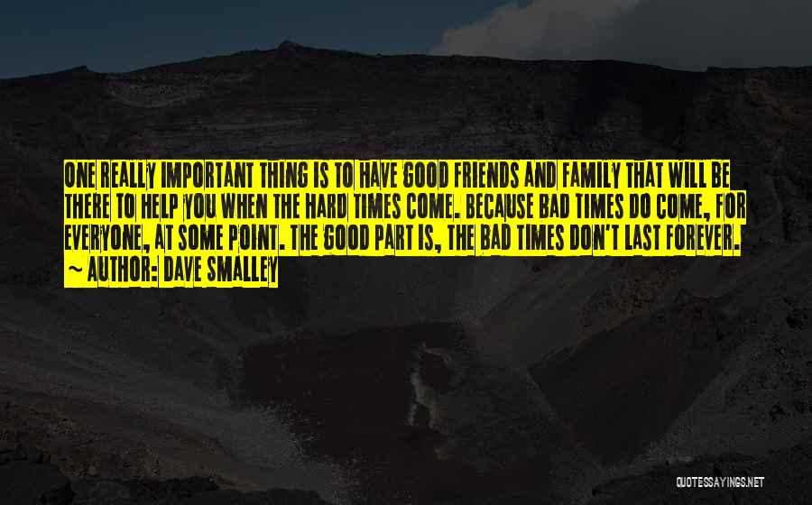 Family Will Be There Quotes By Dave Smalley