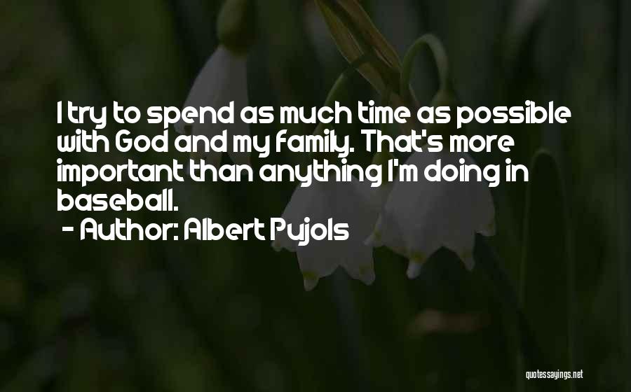 Family With God Quotes By Albert Pujols