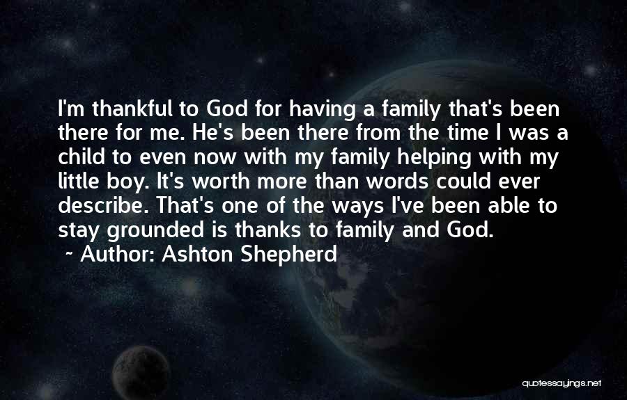 Family With God Quotes By Ashton Shepherd