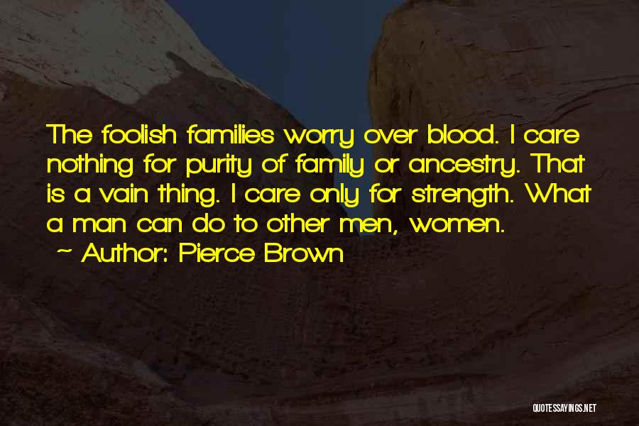 Family Without Blood Quotes By Pierce Brown