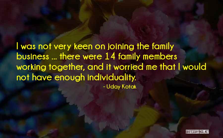Family Working Together Quotes By Uday Kotak Family Working Together Quotes By Uday Kotak