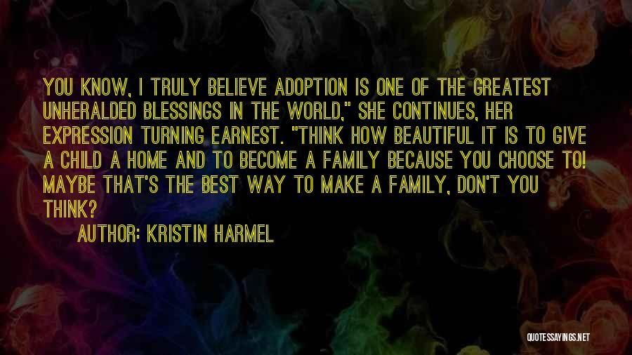 Family You Choose Quotes By Kristin Harmel