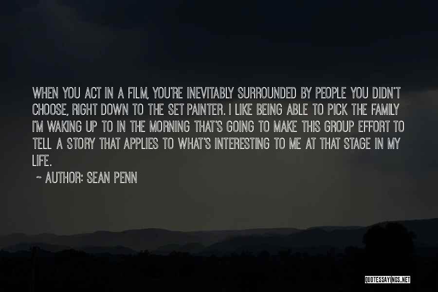 Family You Choose Quotes By Sean Penn