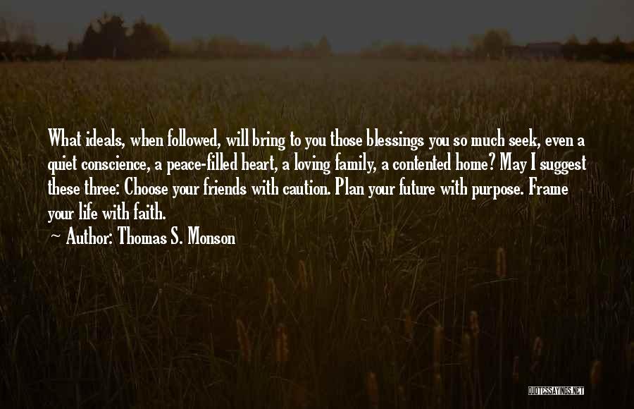 Family You Choose Quotes By Thomas S. Monson