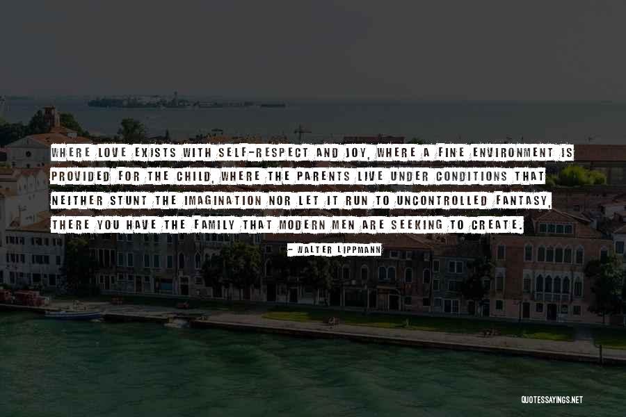 Family You Create Quotes By Walter Lippmann Family You Create Quotes By Walter Lippmann