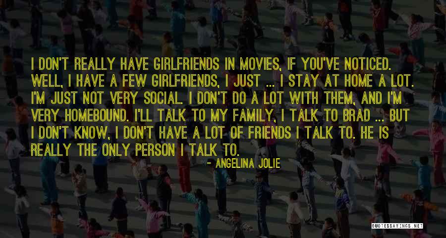 Family You Don't Talk To Quotes By Angelina Jolie