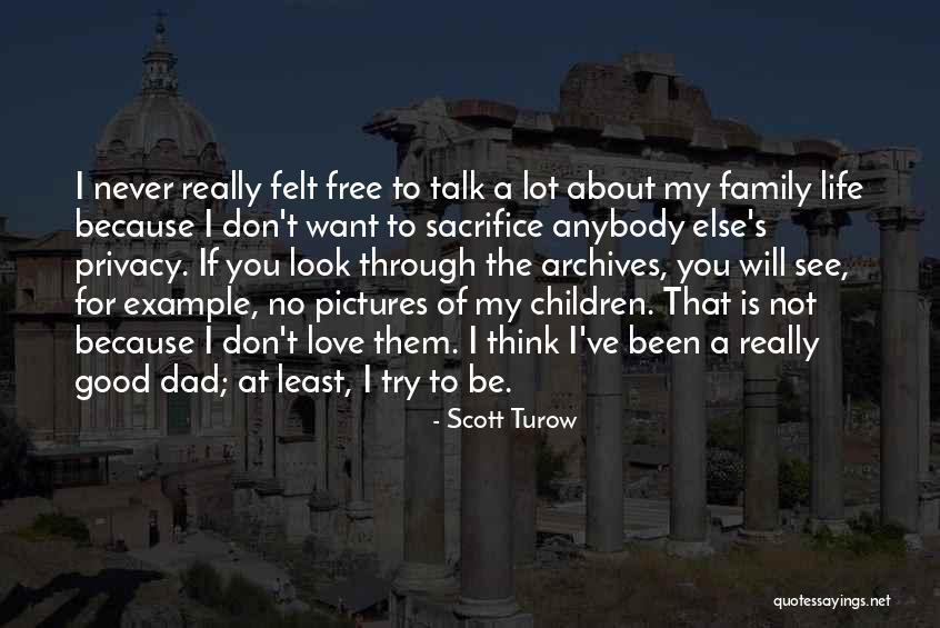 Family You Don't Talk To Quotes By Scott Turow Family You Don't Talk To Quotes By Scott Turow