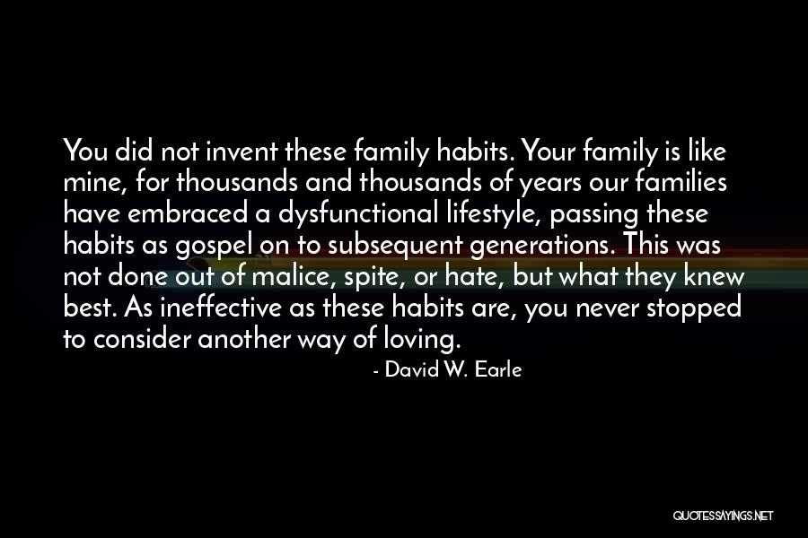 Family You Hate Quotes By David W. Earle Family You Hate Quotes By David W. Earle