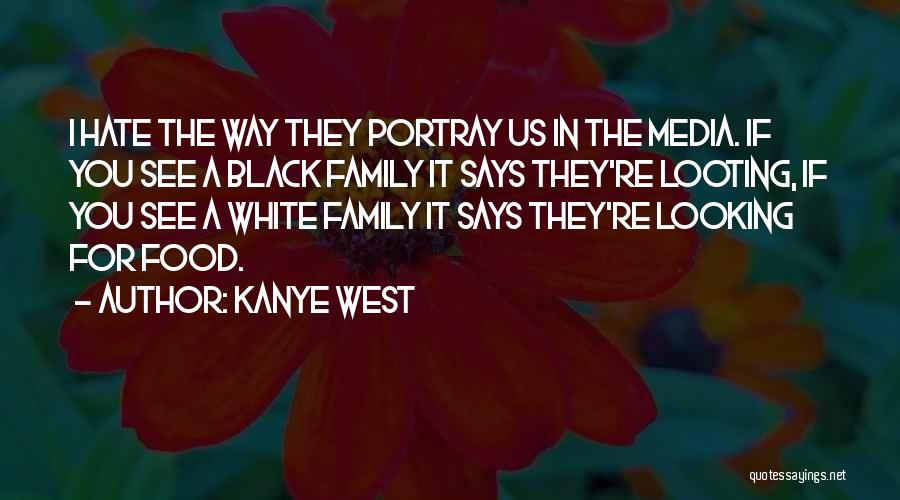 Family You Hate Quotes By Kanye West