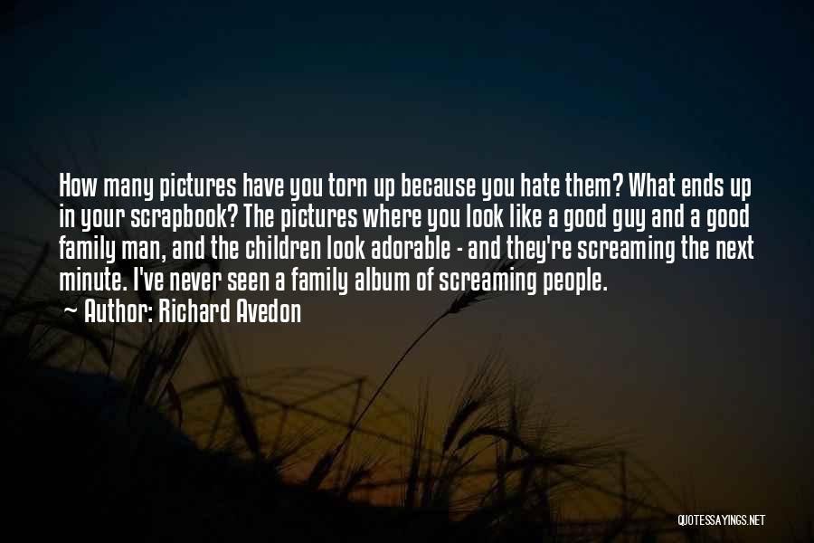 Family You Hate Quotes By Richard Avedon