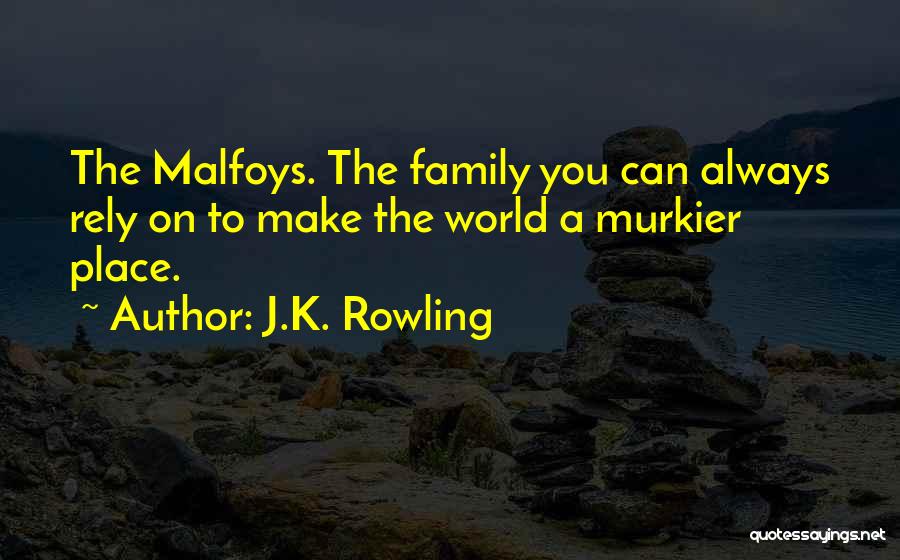 Family You Make Quotes By J.K. Rowling