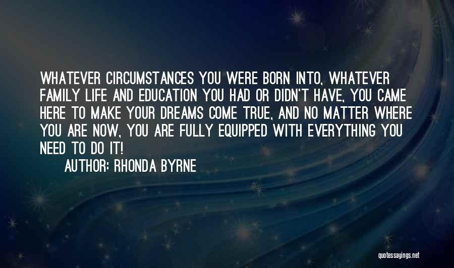 Family You Make Quotes By Rhonda Byrne