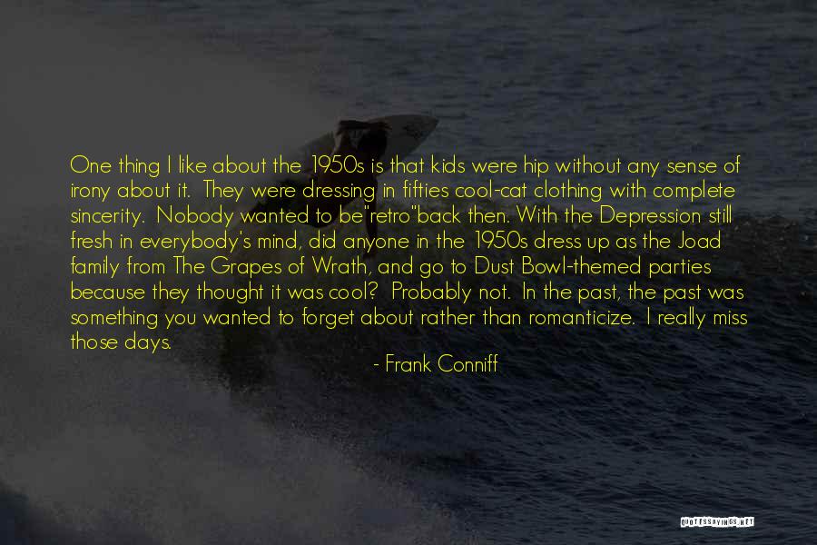 Family You Miss Quotes By Frank Conniff