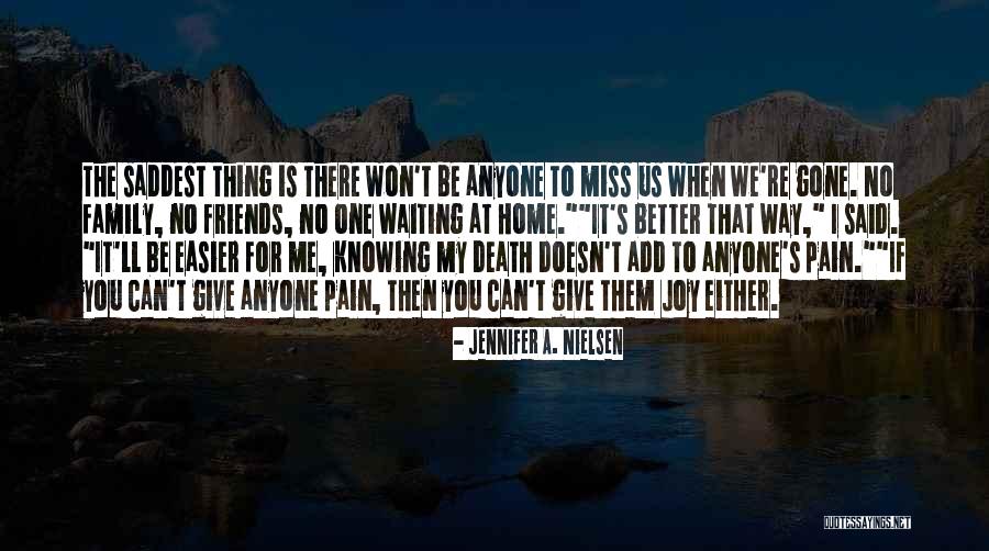 Family You Miss Quotes By Jennifer A. Nielsen