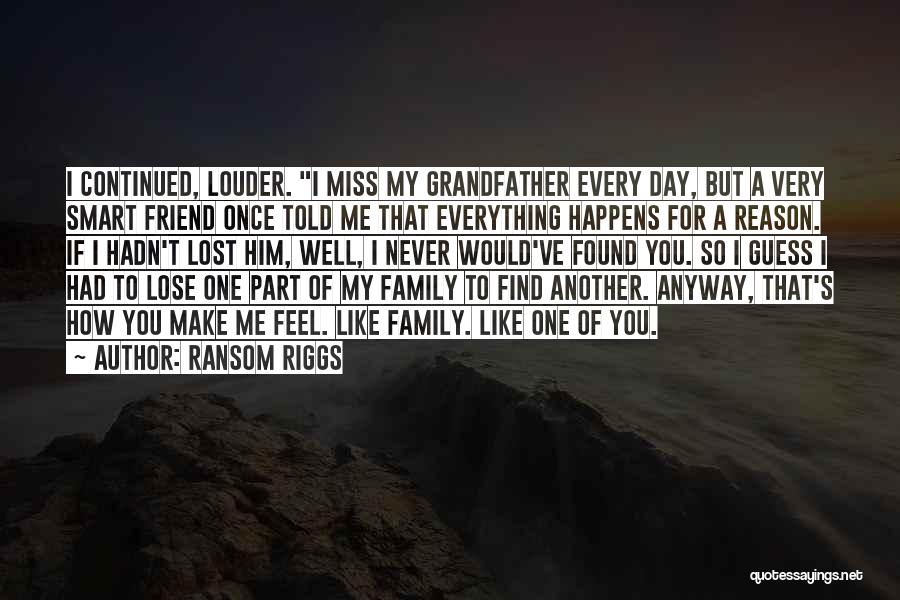 Family You Miss Quotes By Ransom Riggs