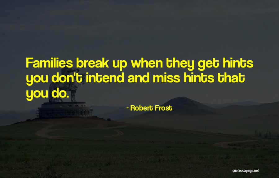 Family You Miss Quotes By Robert Frost