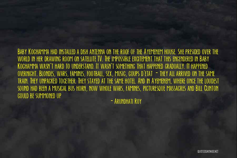 Famines Quotes By Arundhati Roy