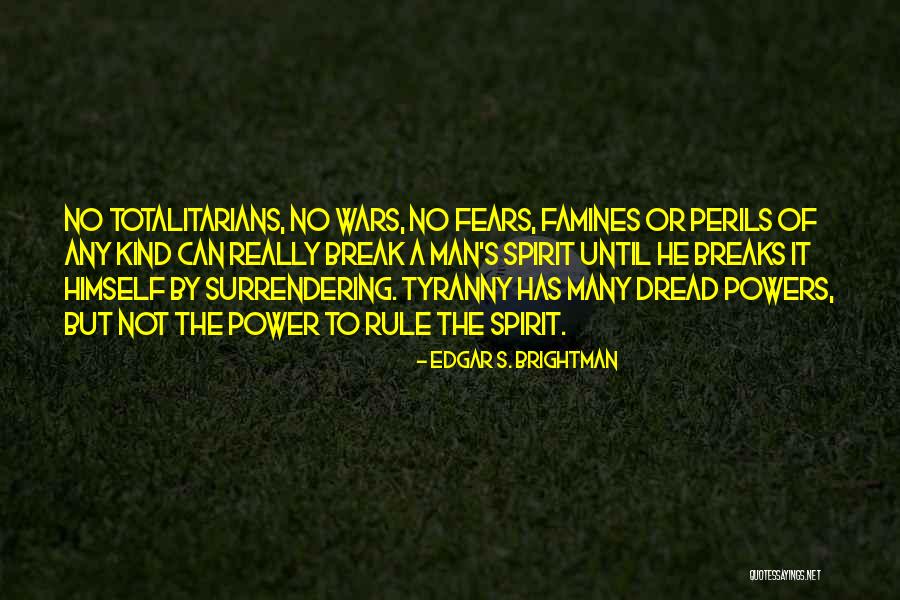 Famines Quotes By Edgar S. Brightman