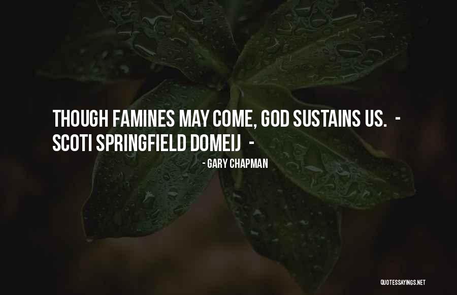 Famines Quotes By Gary Chapman