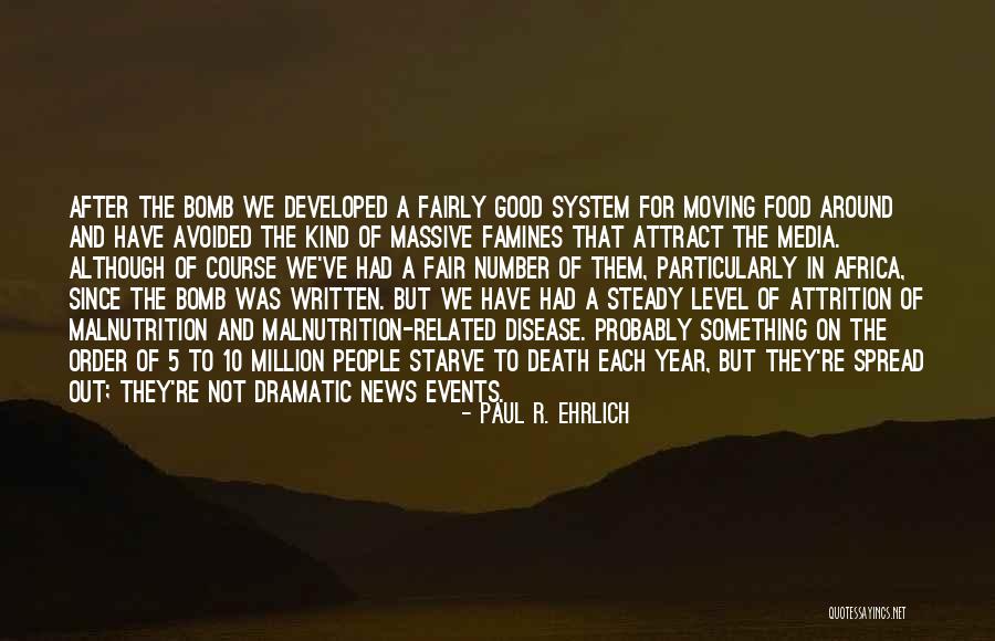 Famines Quotes By Paul R. Ehrlich