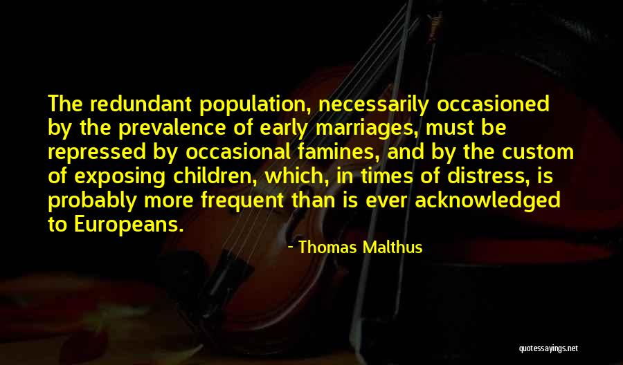 Famines Quotes By Thomas Malthus