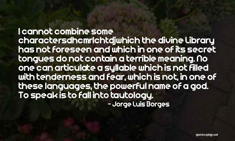 Famint S Tap Ta Quotes By Jorge Luis Borges Famint S Tap Ta Quotes By Jorge Luis Borges