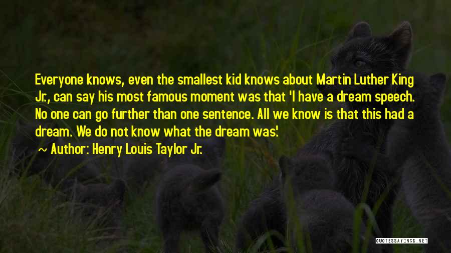 Famous 1 Sentence Quotes By Henry Louis Taylor Jr.