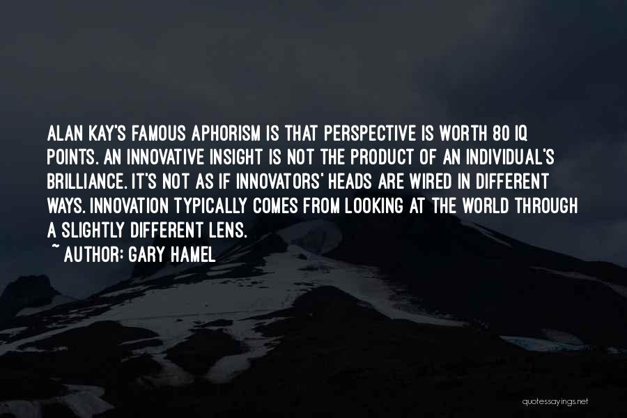 Famous A Different World Quotes By Gary Hamel