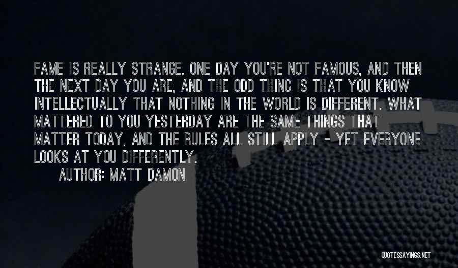 Famous A Different World Quotes By Matt Damon